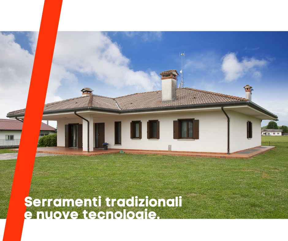 SERRAMENTI TRADIZIONALI E NUOVE TECNOLOGIE